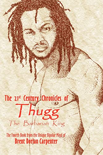 9781420839852: The 21st Century Chronicles of Thugg the Barbarian King