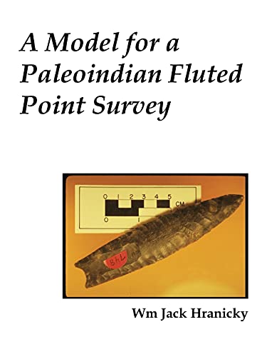 Imagen de archivo de A Model for a Paleoindian Fluted Point Survey a la venta por Lucky's Textbooks