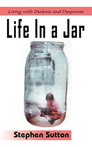 Stock image for Life in a Jar: Living with Dyslexia and Dyspraxia for sale by Chiron Media