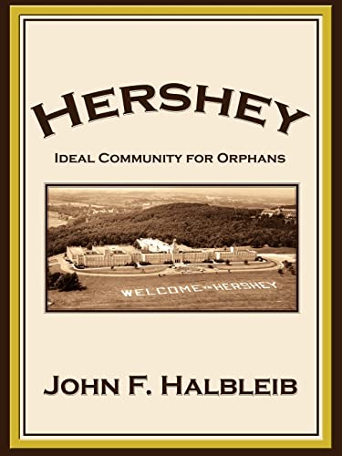 Imagen de archivo de Hershey: Ideal Community for Orphans a la venta por Lucky's Textbooks