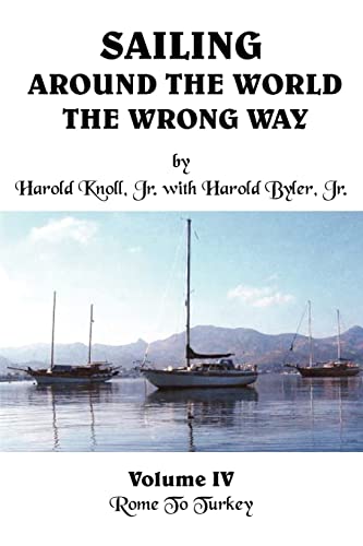 Stock image for Sailing Around the World the Wrong Way Volume IV Rome to Turkey for sale by Ann Open Book