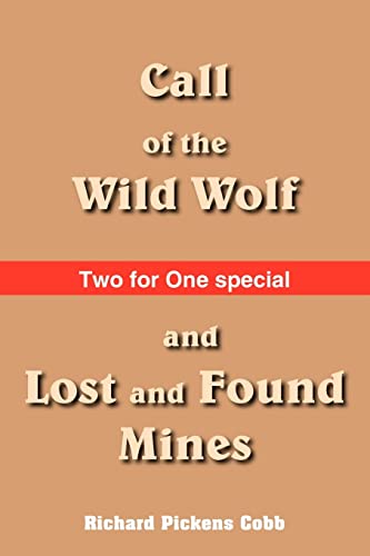 Call of the Wild Wolf, and Lost and Found Mines (9781420845624) by Cobb, Richard