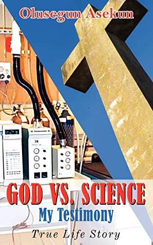 Stock image for GOD VS. SCIENCE My Testimony: True Life Story for sale by Chiron Media