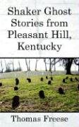 Beispielbild fr Shaker Ghost Stories from Pleasant Hill zum Verkauf von Better World Books