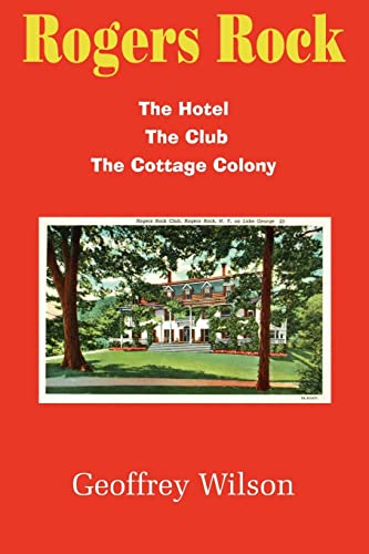 Rogers Rock: The Hotel The Club The Cottage Colony (9781420853643) by Wilson, Geoffrey