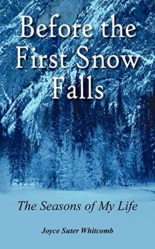 9781420855494: Before the First Snow Falls: The Seasons of My Life