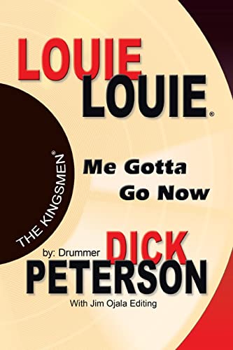 Louie Louie: Me Gotta go Now