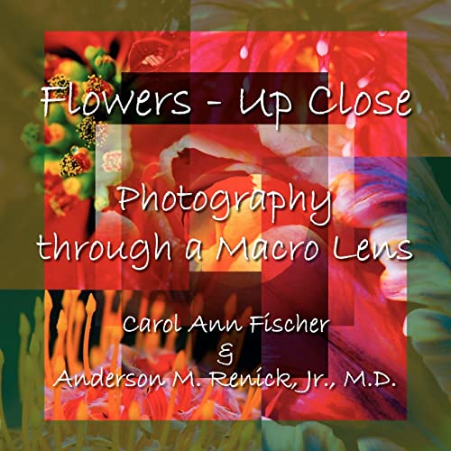 Stock image for Flowers - Up Close: Photography through a Macro Lens for sale by ThriftBooks-Dallas