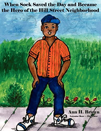 When Sock Saved the Day and Became the Hero of the Hill Street Neighborhood (9781420857962) by Brown, Ann