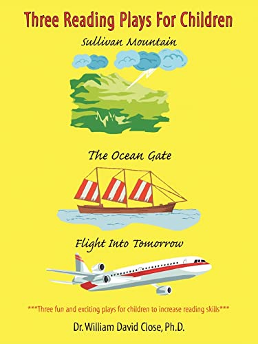 Stock image for Three Reading Plays For Children: Sullivan Mountain, The Ocean Gate, Flight Into Tomorrow for sale by Lucky's Textbooks