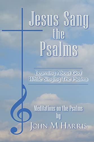 Beispielbild fr Jesus Sang the Psalms : Learning about God While Singing the Psalms zum Verkauf von Better World Books