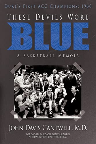 9781420861105: These Devils Wore Blue: A Basketball Memoir