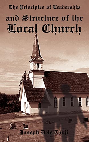 Stock image for The Principles of Leadership and Structure of the Local Church for sale by Chiron Media