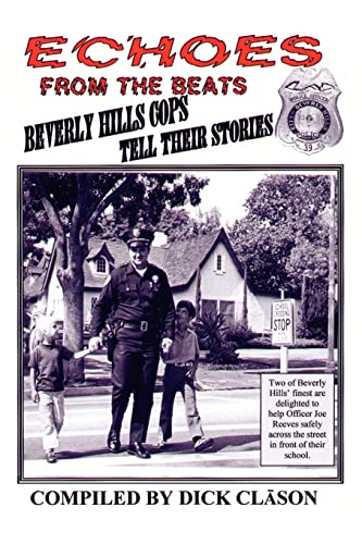 Stock image for Echoes from the Beats: Beverly Hills Cops Tell Their Stories -- INSCRIBED by Author for sale by gigabooks