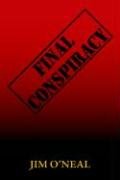 Final Conspiracy (9781420863710) by Jim O'Neal