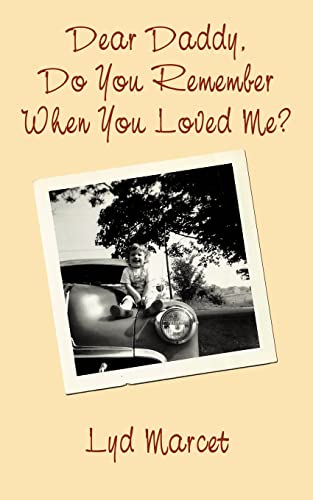 Stock image for Dear Daddy, Do You Remember When You Loved Me? for sale by Chiron Media