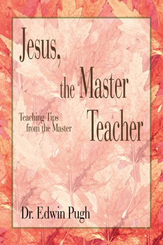 Imagen de archivo de Jesus, the Master Teacher: Teaching Tips from the Master a la venta por Scripture Truth Publications