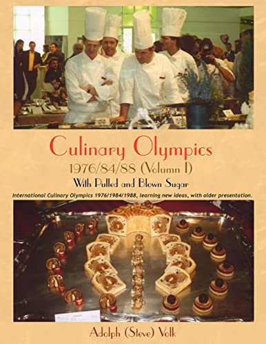Beispielbild fr Culinary Olympics 1976/84/88 (Volumn I): With Pulled and Blown Sugar zum Verkauf von Swan Books