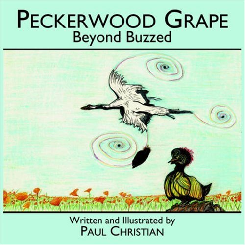 9781420867350: Peckerwood Grape: Beyond Buzzed