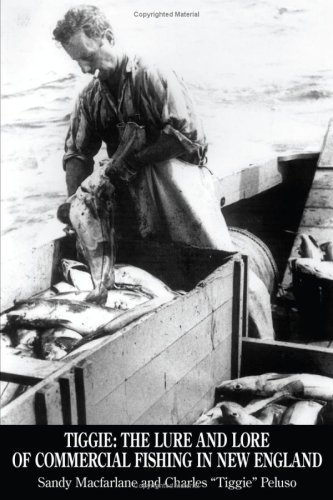 Beispielbild fr TIGGIE: The Lure and LORE of Commercial Fishing in New England zum Verkauf von Housing Works Online Bookstore