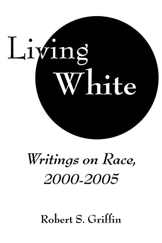 9781420869446: Living WHI: Writings on Race, 2000-2005