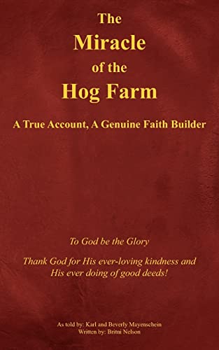 Imagen de archivo de The Miracle of the Hog Farm: A True Account, A Genuine Faith Builder a la venta por Chiron Media