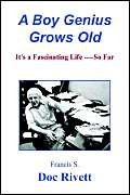 A BOY GENIUS GROWS OLD It's a Fascinating Life----so Far