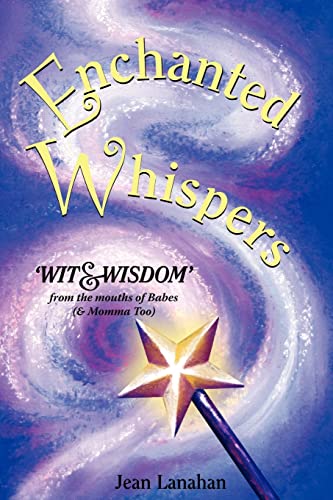 9781420872842: Enchanted Whispers: Wit & Wisdom from the Mouths of Babes (and Momma too)