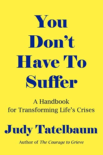 9781420873436: You Don't Have To Suffer: A Handbook for Transforming Life's Crises