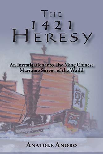 9781420873481: The 1421 Heresy: An Investigation into The Ming Chinese Maritime Survey of the World