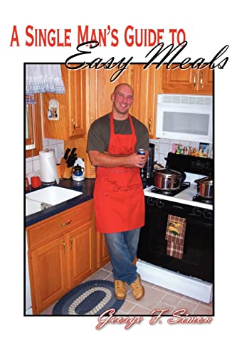Stock image for A Single Man's Guide to Easy Meals for sale by SecondSale