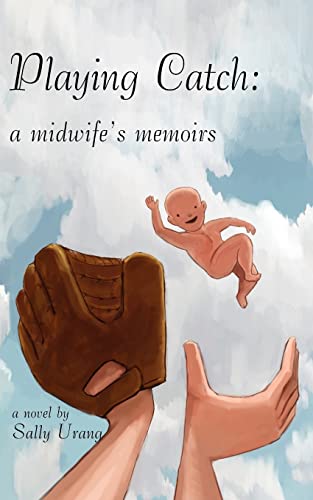 9781420876215: Playing Catch: A Midwife's Memoirs