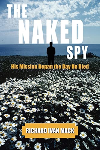 Stock image for THE NAKED SPY: His Mission Began the Day He Died for sale by HPB-Movies