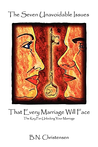 Beispielbild fr The Seven Unavoidable Issues That Every Marriage Will Face: The Key For Unlocking Your Marriage zum Verkauf von Chiron Media