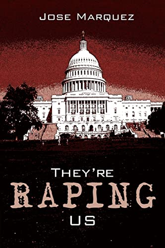 They're Raping Us (9781420878523) by Marquez, Jose