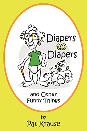Stock image for Diapers to Diapers and Other Funny Things for sale by PBShop.store US