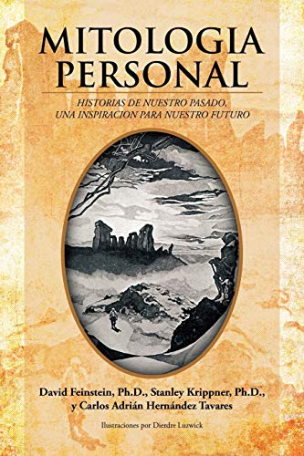 Mitologia Personal: Historias De Nuestro Pasado, Una Inspiracion Para Nuestro Futuro (Spanish Edition) (9781420878998) by Feinstein, David