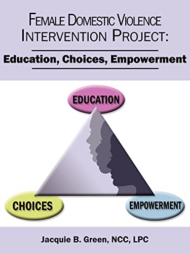 Imagen de archivo de Female Domestic Violence Intervention Project: Education, Choices, Empowerment a la venta por Lucky's Textbooks
