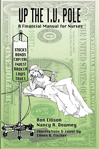 Stock image for Up the I.V. Pole: A Financial Manual for Nurses for sale by BookHolders