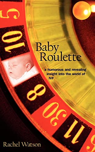 Beispielbild fr Baby Roulette: a humorous and revealing insight into the world of IVF zum Verkauf von WorldofBooks