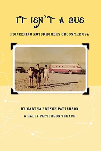 Imagen de archivo de It Isn't A Bus: Pioneering Motorhomers Cross the USA a la venta por Lucky's Textbooks