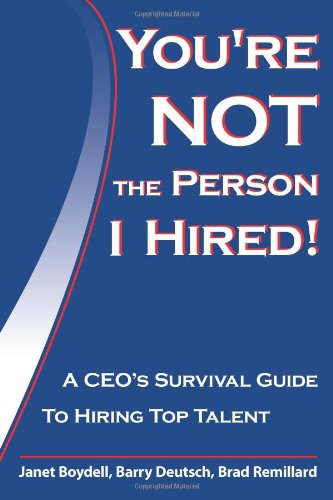 9781420881707: You're Not The Person I Hired!: A CEO's Survival Guide To Hiring Top Talent