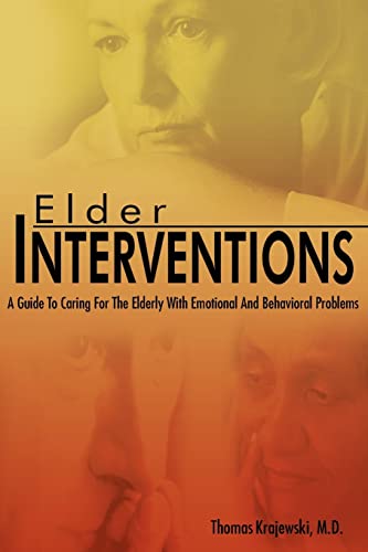 Beispielbild fr Elder Interventions : A Guide to Caring for the Elderly with Emotional and Behavioral Problems zum Verkauf von Better World Books