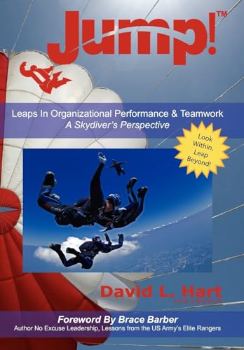 Jump!: Leaps In Organizational Performance & Teamwork A Skydiver's Perspective (9781420882315) by Hart, David L