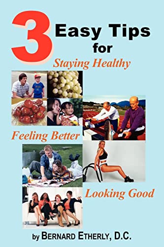 Imagen de archivo de 3 Easy Tips For Staying Healthy Feeling Better and Looking Good a la venta por a2zbooks