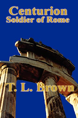 Centurion Soldier of Rome (9781420885415) by Brown, Thomas