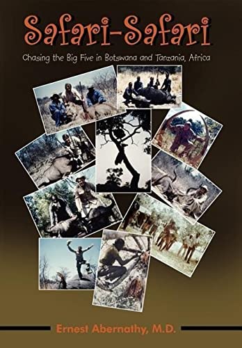 9781420885996: Safari-Safari: Chasing the Big Five in Botswana and Tanzania, Africa