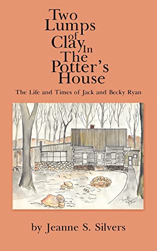 9781420887150: Two Lumps of Clay In The Potter's House: The Life and Times of Jack and Becky Ryan