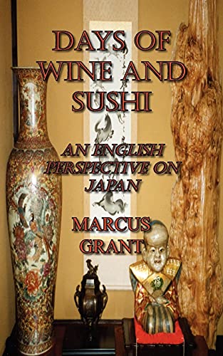 Stock image for DAYS OF WINE AND SUSHI: AN ENGLISH PERSPECTIVE ON JAPAN for sale by Lucky's Textbooks