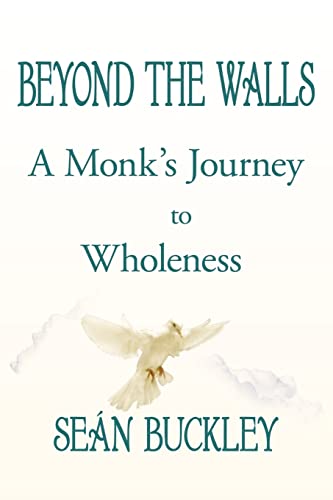 Beispielbild fr Beyond the Walls: A Monk's Journey to Wholeness zum Verkauf von Lucky's Textbooks